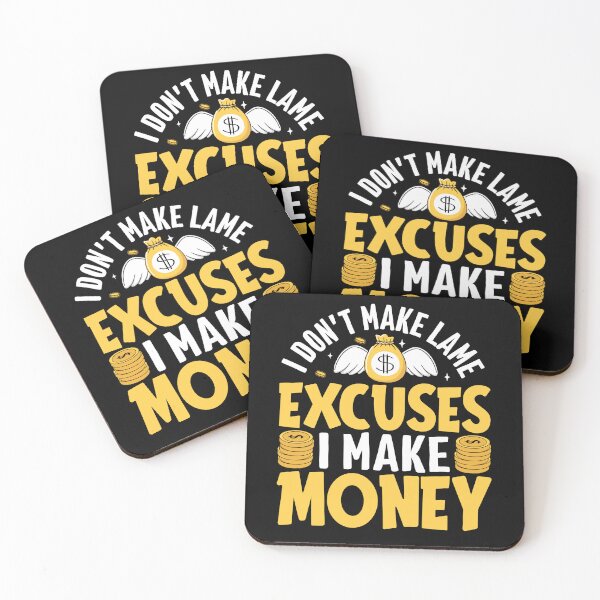 Item preview, I Don't Make Excuses I Make Money designed and sold by OfficeFortune.