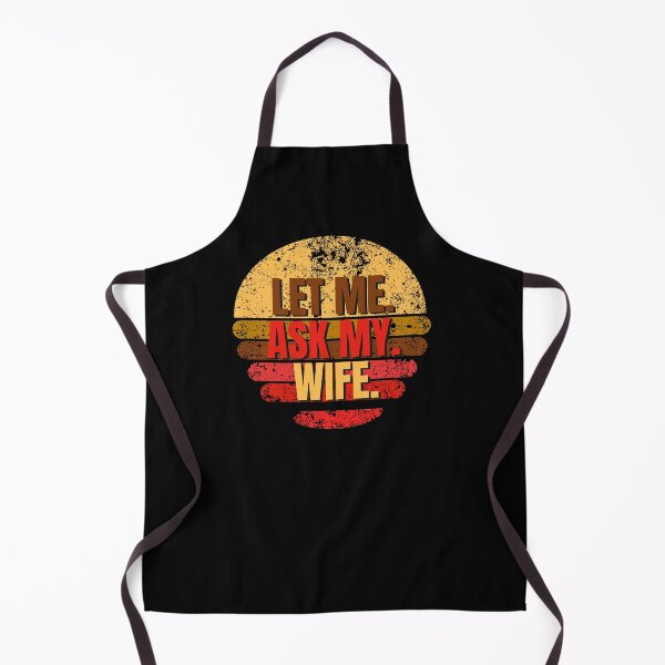 Item preview, Let Me Ask My Wife Funny Husband Wife Quotes designed and sold by Joanne's Art.