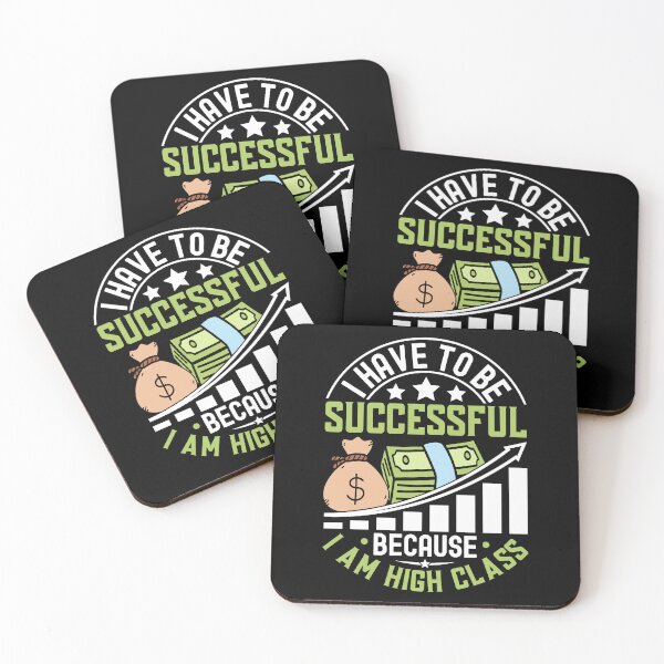 Item preview, I Have To Be Successful Because I Am High Class designed and sold by OfficeFortune.