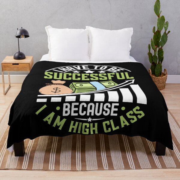 Item preview, I Have To Be Successful Because I Am High Class designed and sold by OfficeFortune.