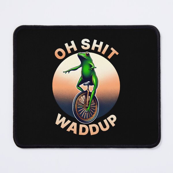 Item preview, Oh Shit Waddup Frog on Unicycle | Funny Meme Quote | Meme designed and sold by AngryBlackDog.