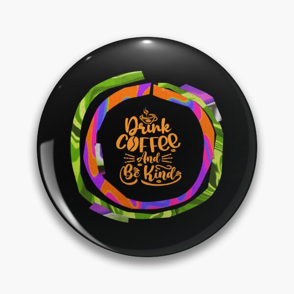 Item preview, Drink Coffee and Be Kind designed and sold by kieranjenas.
