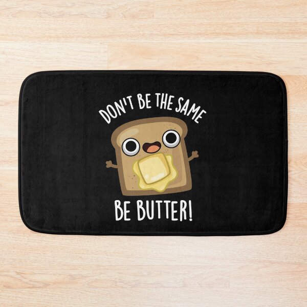 Item preview, Don't Be The Same Be Butter Funny Food Pun (Dark BG) designed and sold by punnybone.