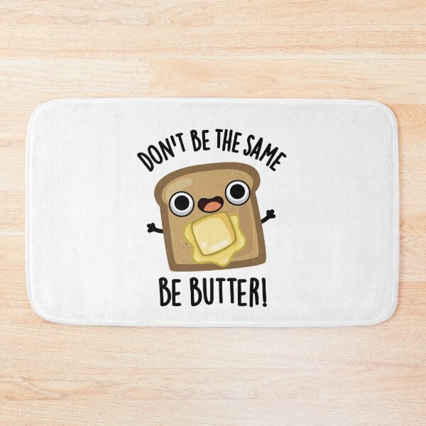 Item preview, Don't Be The Same Be Butter Funny Food Pun  designed and sold by punnybone.