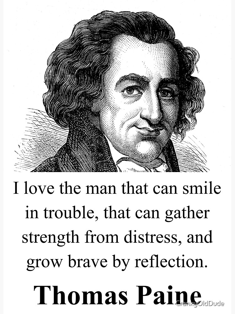 I Love The Man That Can Smile Thomas Paine Poster