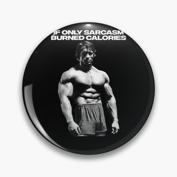 Item preview, If Only Sarcasm Burned Calories Arnold Schwarzenegger Fan art designed and sold by HuzaifaNaveedh.