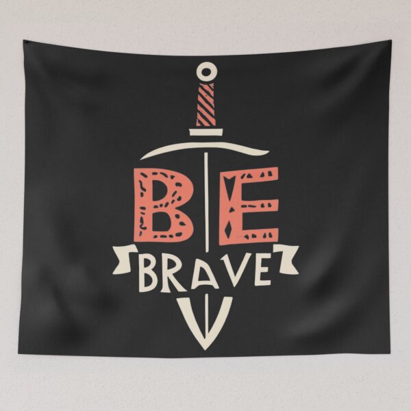 Item preview, Be Brave designed and sold by Sketch-Shack.