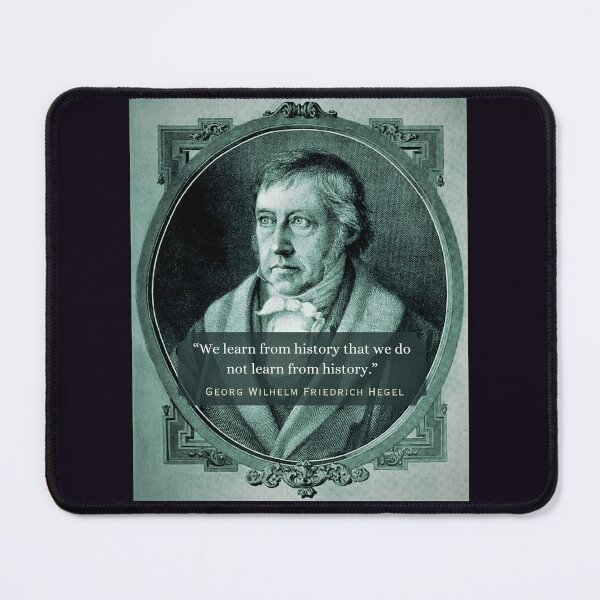 Item preview, Georg Wilhelm Friedrich Hegel portrait and quote: Georg Wilhelm Friedrich Hegel portrait and quote: We learn from history that we do not learn from history. designed and sold by artbleed.