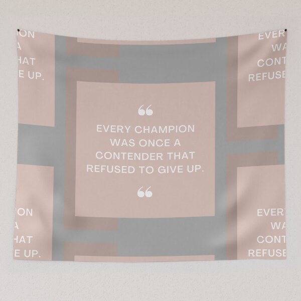 Item preview, Every Champion Was Once A Contender That Refused Tu Give Up designed and sold by Burkae.