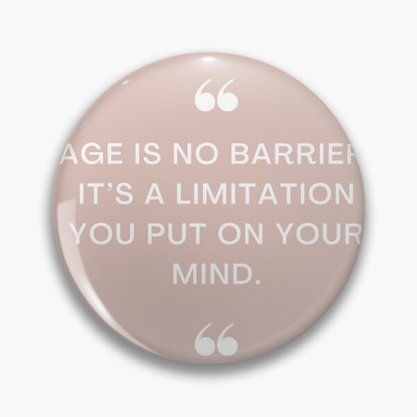 Item preview, Age Is No Barrier. Its A Limitation You Put On Your Mind designed and sold by Burkae.