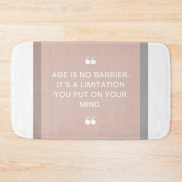 Item preview, Age Is No Barrier. Its A Limitation You Put On Your Mind designed and sold by Burkae.