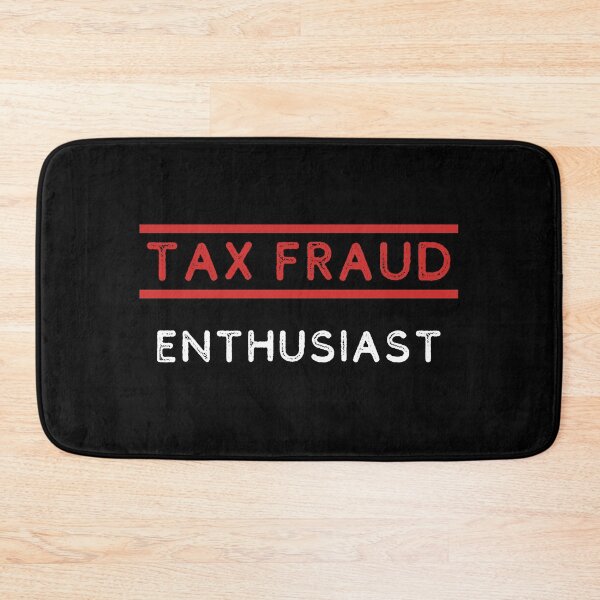 Item preview, Tax Fraud Enthousiast designed and sold by CertifiedSigma.