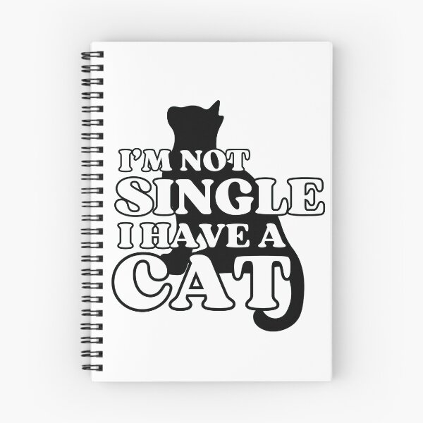 Item preview, I Am Not Single I Have A Cat   designed and sold by McThingummy.