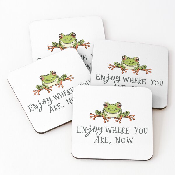 Item preview, Enjoy where you are now - Frog designed and sold by RebeccaRe.