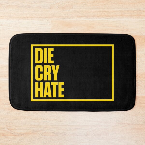 Item preview, Die Cry Hate designed and sold by AspectsOfDreams.