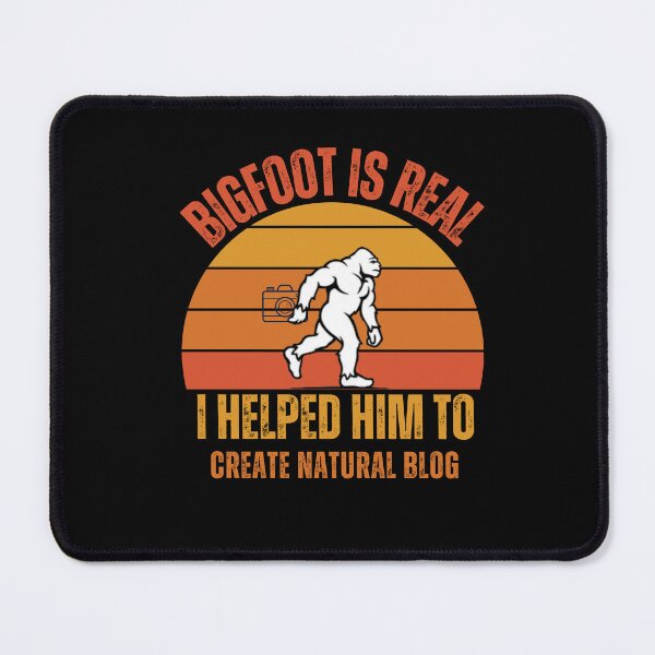 Item preview, Bigfoot is real I helped him to create a natural blog designed and sold by Cosmicworld07.