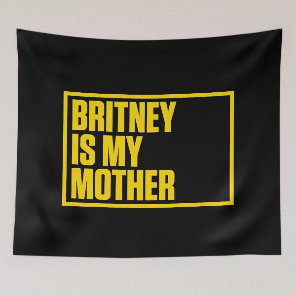 Item preview, Britney is my Mother designed and sold by AspectsOfDreams.