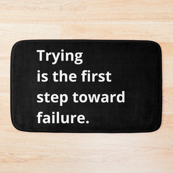 Item preview, Trying is the first step toward failure. designed and sold by Sovi14.
