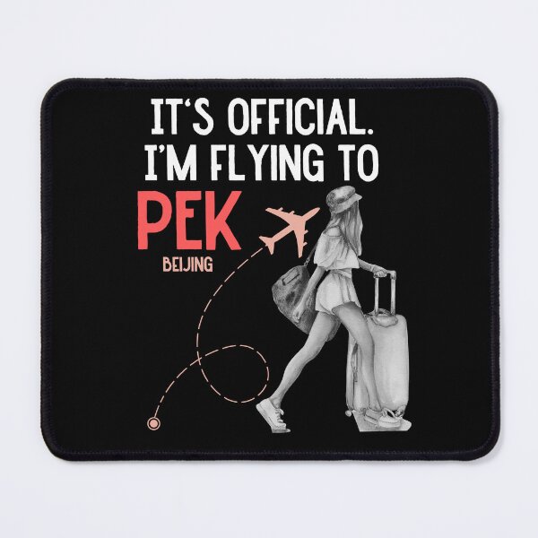 Item preview, It is official. Im flying to Beijing PEK designed and sold by youraircraftart.