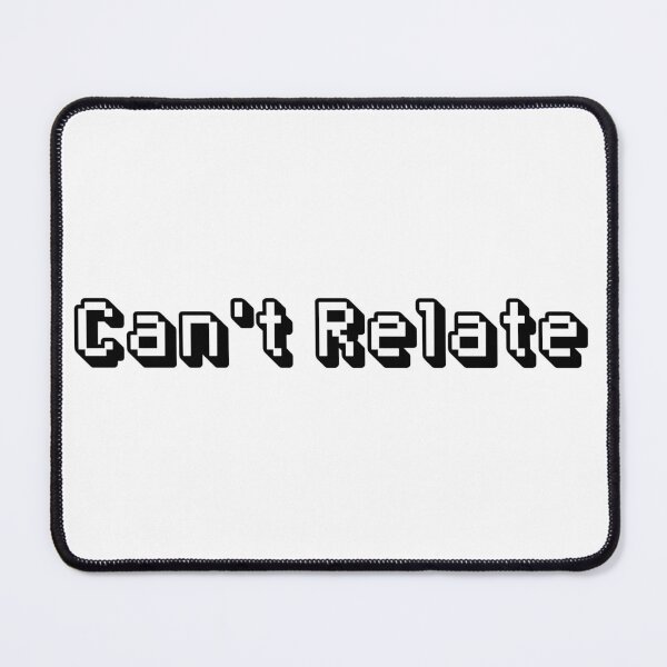 Item preview, Can't Relate designed and sold by 101univers.