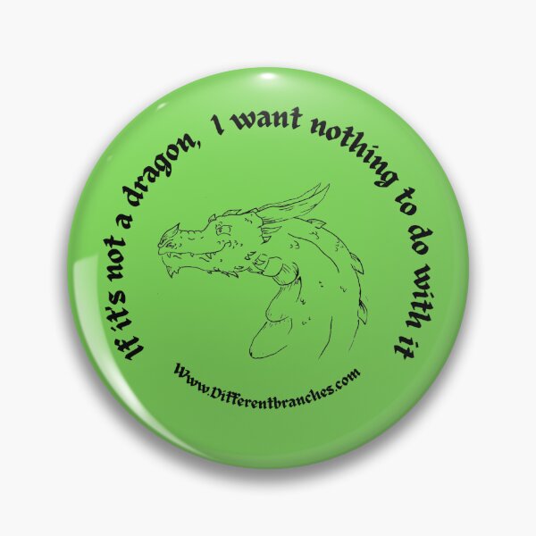 Item preview, If it's not a dragon, I want nothing to do with it - Green designed and sold by DBSR-LLC.