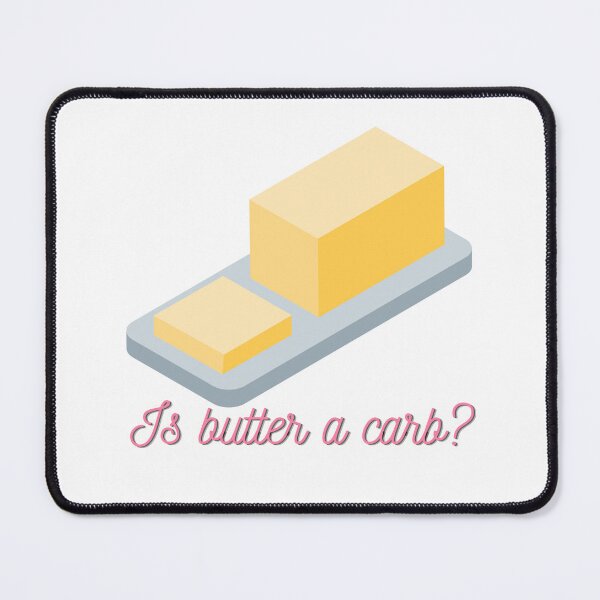 Item preview, Is Butter A Carb designed and sold by NimuehArt.
