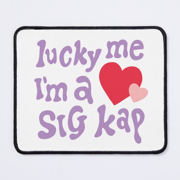 Item preview, Lucky Me Im A Sig Kap designed and sold by gdm123.