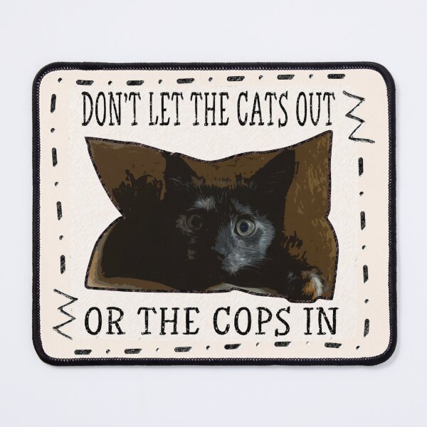 Item preview, Don't let the cats out designed and sold by Mean Tones.