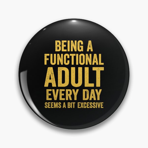 Item preview, Funny Sayings Memes Being A Functional Adult For Mom Dad designed and sold by teeshop87.