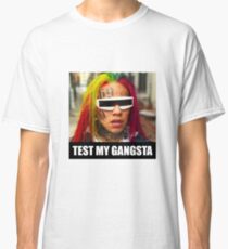 Tekashi69 - "Test my gangsta" Classic T-Shirt