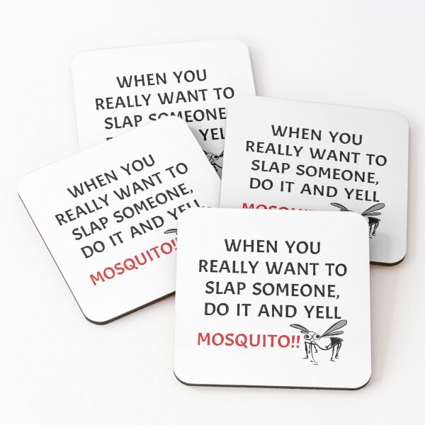 Item preview, When you really want to slap someone, do it and yell Mosquito! Quote designed and sold by Dream-dust.