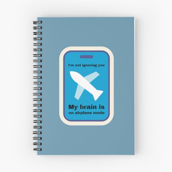 Item preview, I'm not ignoring you. My brain is on airplane mode. designed and sold by UnCoverDesign.
