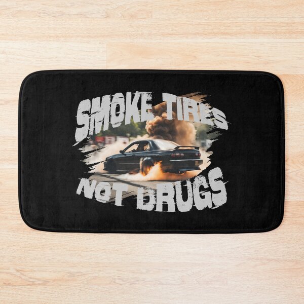 Item preview, Smoke Tires Not Drugs - Grey Text designed and sold by FastLaneFits.