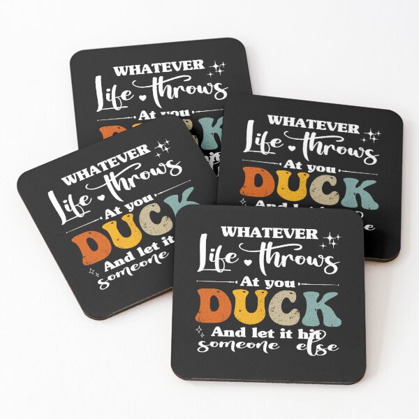 Item preview, Whatever life throws at you, duck and let it hit someone else funny humor designed and sold by REDDLINE.