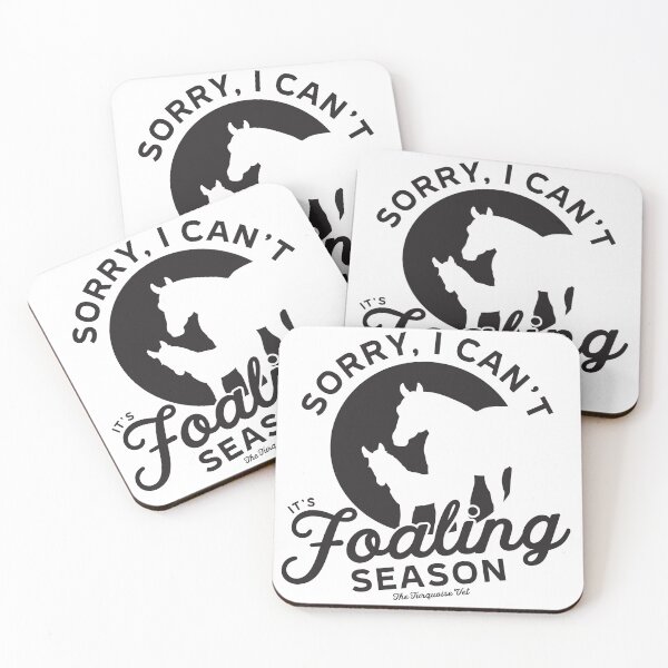 Item preview, Sorry I Can't It's Foaling Season designed and sold by TheTurquoiseVet.
