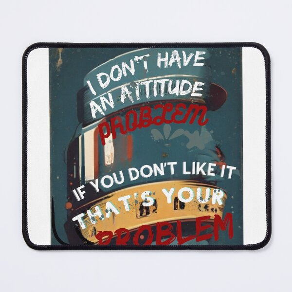 Item preview, I don't have an attitude problem, attitude problem, funny designed and sold by amazouz1.