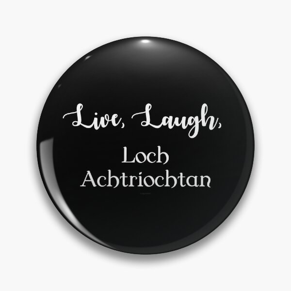 Item preview, Live, Laugh, Loch Achtriochtan designed and sold by Logo-A-GoGo.