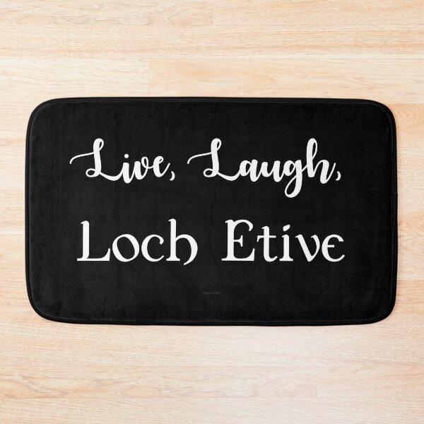 Item preview, Live, Laugh, Loch Etive designed and sold by Logo-A-GoGo.