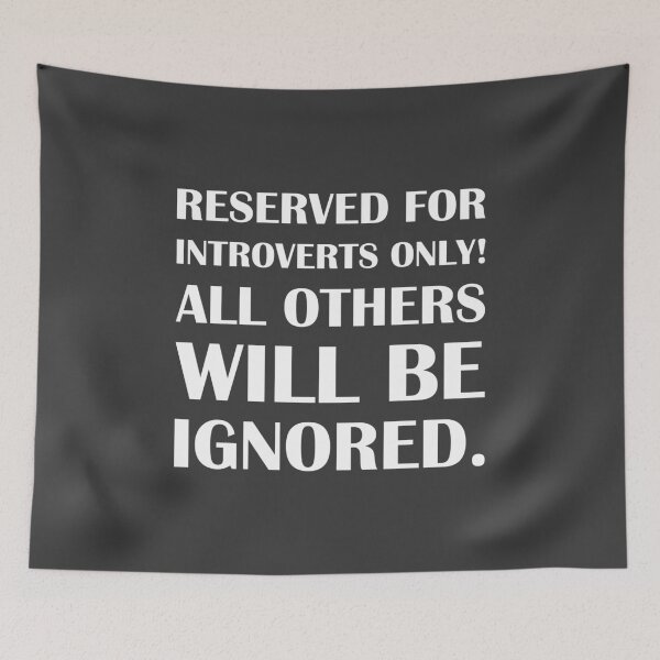 Item preview, Reserved for Introverts Only – All Others Will Be Ignored. - Introvert Joke designed and sold by introvertvibes.