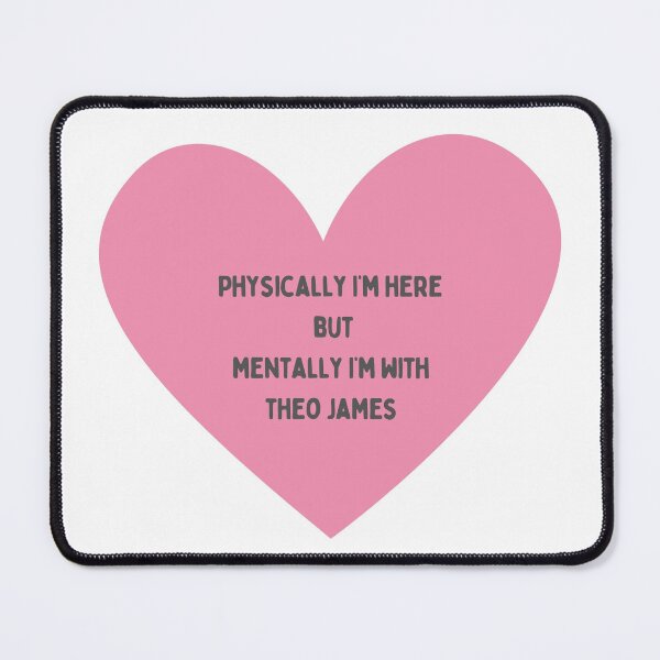 Item preview, Physically I’m here but mentally I’m with Theo James designed and sold by OtaiCollective.