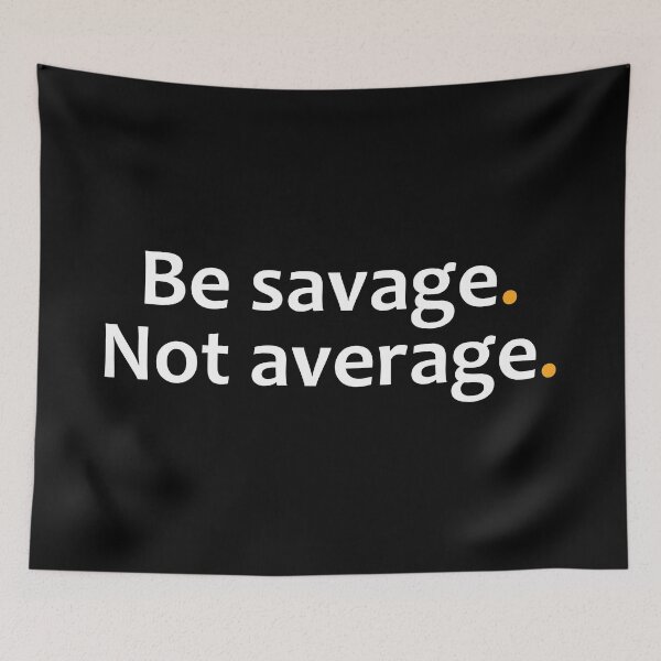 Item preview, Be savage. Not average.  designed and sold by TheUrbanFusion.