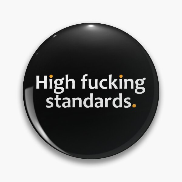 Item preview, High fucking standards.  designed and sold by TheUrbanFusion.