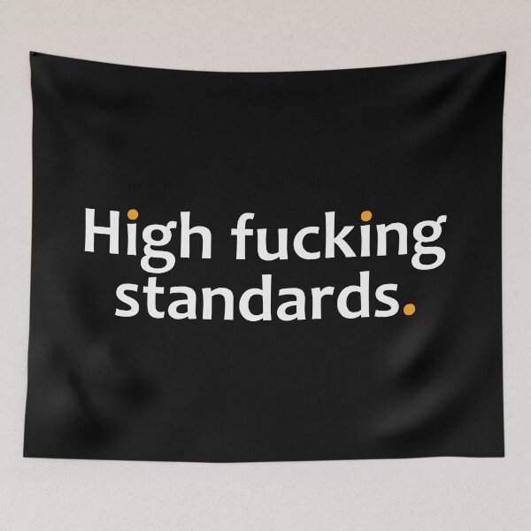 Item preview, High fucking standards.  designed and sold by TheUrbanFusion.