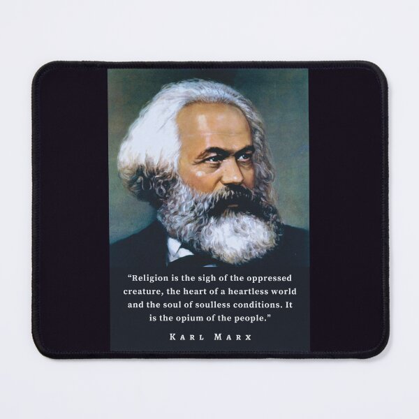 Item preview, Karl Marx portrait and quote:Religion is the sigh of the oppressed creature, the heart of a heartless world, and the soul of soulless conditions. designed and sold by artbleed.