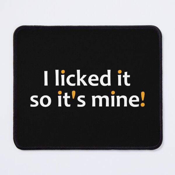 Item preview, I licked it so it's mine! designed and sold by TheUrbanFusion.
