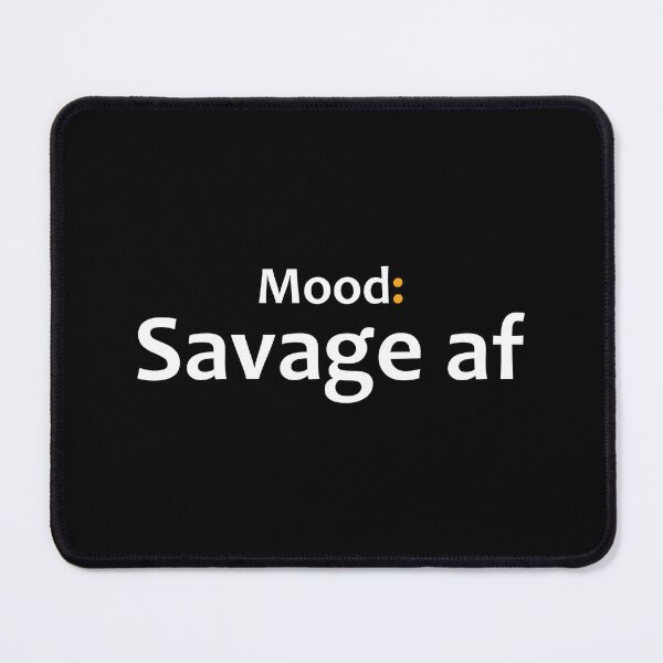 Item preview, Mood: Savage af designed and sold by TheUrbanFusion.