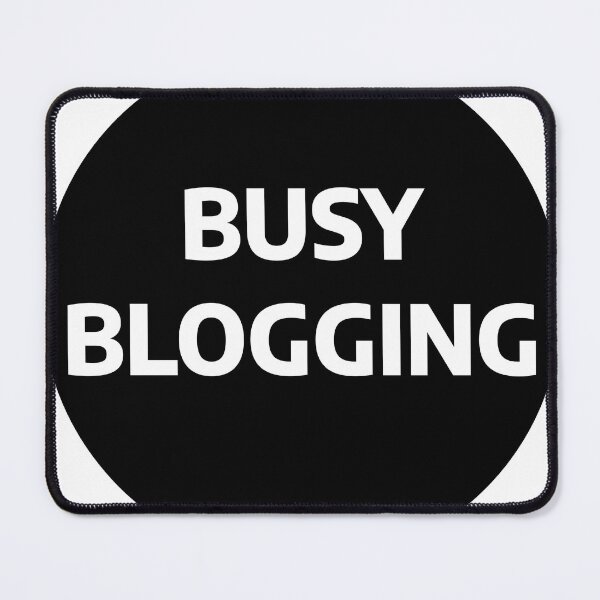 Item preview, Busy blogging designed and sold by stevenbrian698.