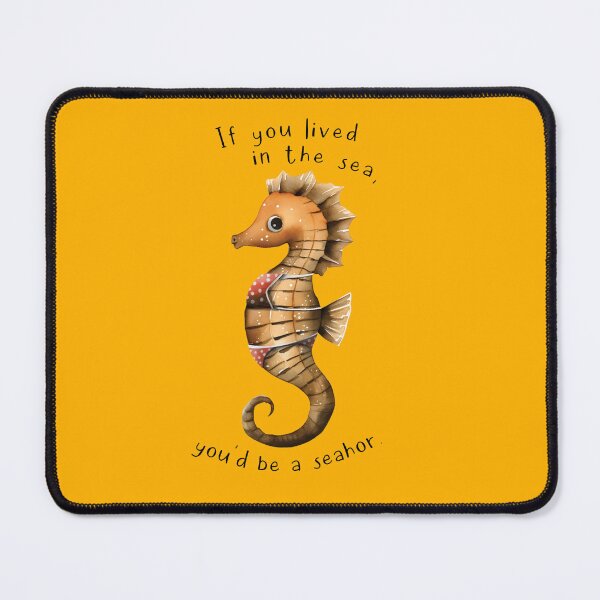 Item preview, You'd Be A Seahor Seahorse designed and sold by UpsidedownFrog.