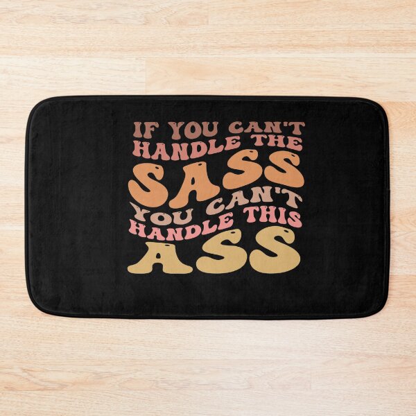 Item preview, If You Can't Handle The Sass You Can't Handle This Ass funny humor designed and sold by REDDLINE.