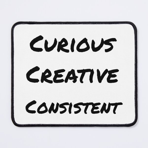 Item preview, Curious Creative and Consistent designed and sold by Corbitron.